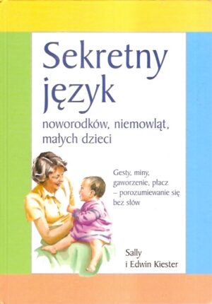 Sekretny język noworodków, niemowląt, małych dzieci