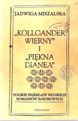 Kolloander Wierny i Piękna Dianea. Polskie przekłady Włoskich romansów barokowych