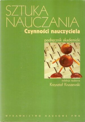 Sztuka nauczania - Czynności nauczyciela (podręcznik akademicki)
