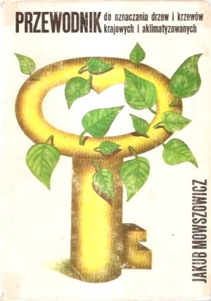 Przewodnik do oznaczania drzew i krzewów krajowych i aklimatyzowanych