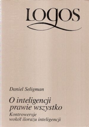 LOGOS: O inteligencji prawie wszystko. Kontrowersje wokół ilorazu inteligencji