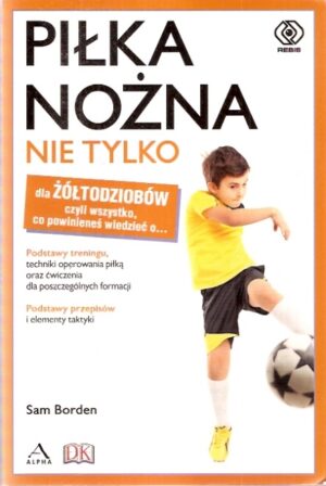 Piłka nożna nie tylko dla żółtodziobów