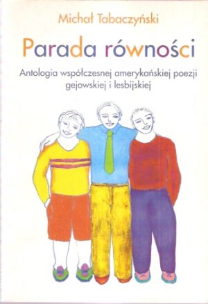 Parada równości. Antologia współczesnej amerykańskiej poezji gejowskiej i lesbijskiej