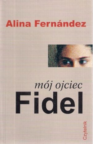 Mój ojciec Fidel