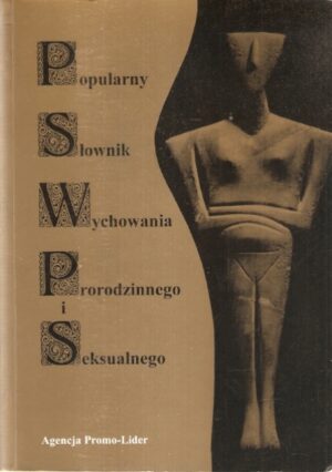 Popularny słownik wychowania prorodzinnego i seksualnego