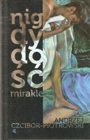 Nigdy dość. Mirakle