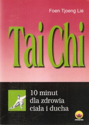 Tai Chi - 10 minut dla zdrowia ciała i ducha