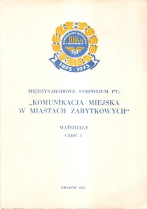 Międzynarodowe sympozjum - Komunikacja miejska w miastach zabytkowych (2 części)
