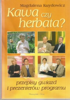 Kawa czy herbata? Przepisy gwiazd i prezenterów programu