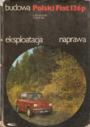 Budowa, Eksploatacja, Naprawa: Polski Fiat 126p