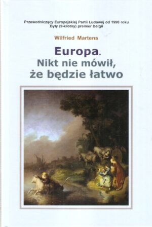 Europa. Nikt nie mówił, że będzie łatwo