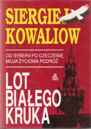 Lot białego kruka. Od Syberii po Czeczenię - moja życiowa podróż