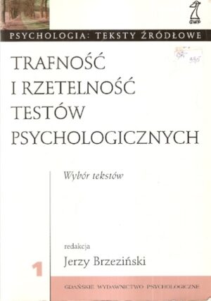 Trafność i rzetelność testów psychologicznych (wybór tekstów)