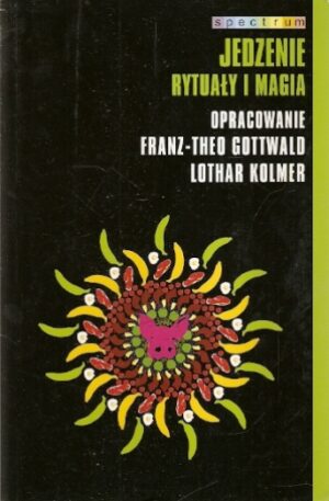 Jedzenie. Rytuały i magia