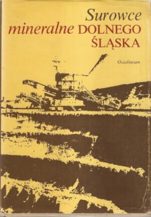 Surowce mineralne Dolnego Śląska