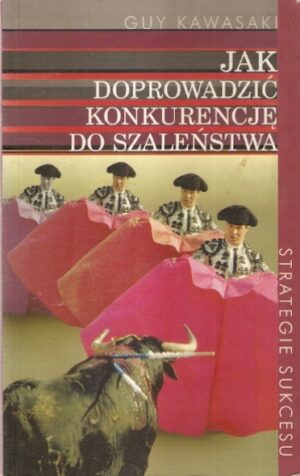 Jak doprowadzić konkurencję do szaleństwa