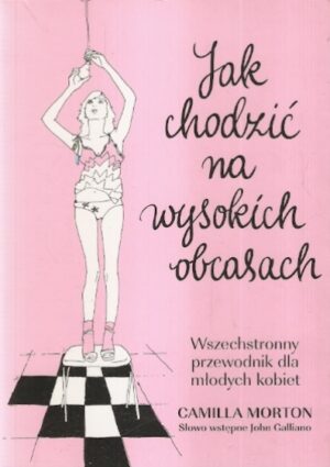 Jak chodzić na wysokich obcasach - Wszechstronny przewodnik dla młodych kobiet