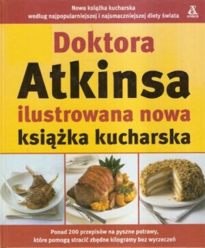 Doktora Atkinsa ilustrowana nowa książka kucharska