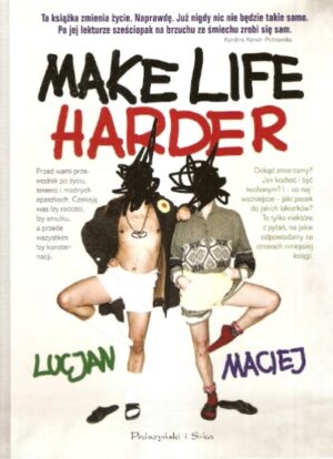 Make life harder