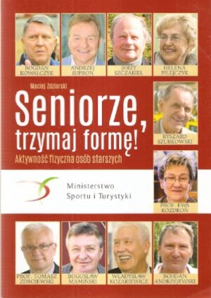 Seniorze, trzymaj formę! Aktywność fizyczna osób starszych