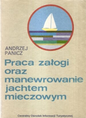 Praca załogi oraz manewrowanie jachtem mieczowym