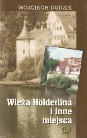 Wieża Holderlina i inne miejsca