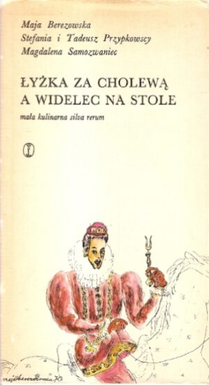 Łyżka za cholewą a widelec na stole
