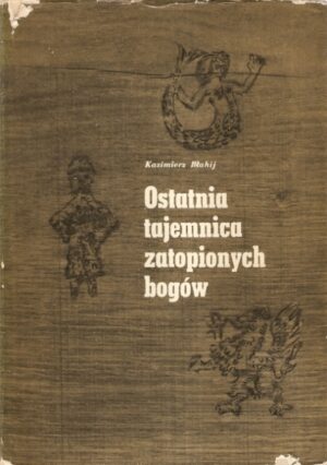 Ostatnia tajemnica zatopionych bogów