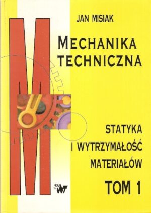 Mechanika techniczna - kinematyka i dynamika (tom 1)