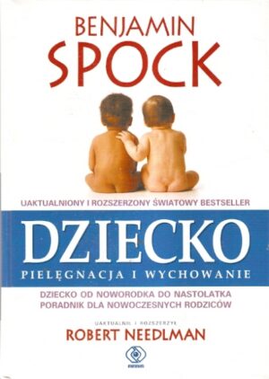 Dziecko. Pielęgnacja i wychowanie