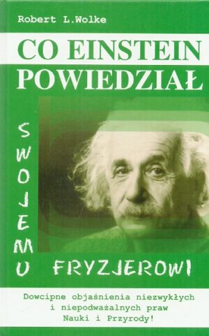Co Einstein powiedział swojemu fryzjerowi
