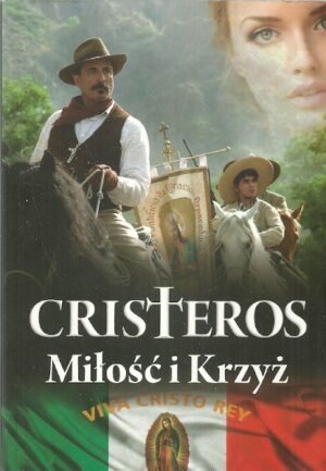 Cristeros. Miłość i Krzyż