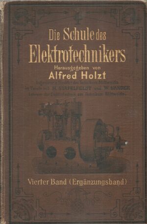 Die Schule des Elektrotechnikers. Band IV.