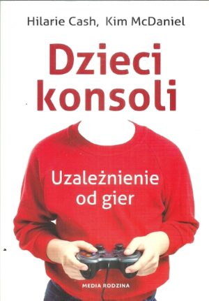 Dzieci konsoli. Uzależnienie od gier.