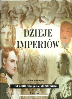 Dzieje imperiów. Od 4000 roku p.n.e. do XXI wieku.