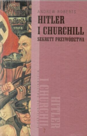 Hitler i Churchill - sekrety przywództwa