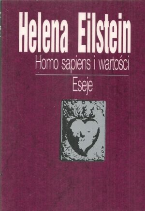 Homo sapiens i wartości. Eseje.