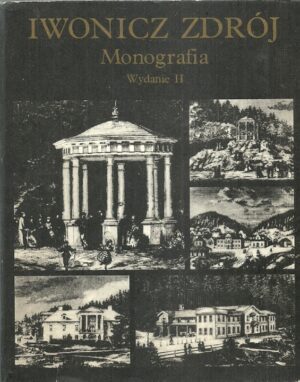 Iwonicz Zdrój. Monografia.