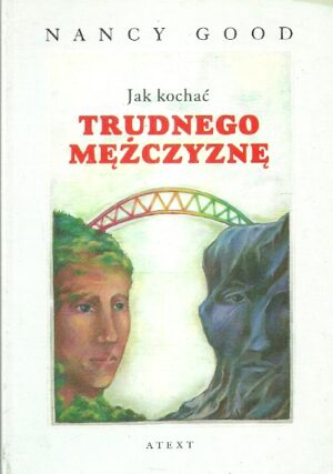Jak kochać trudnego mężczyznę