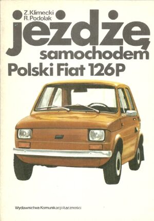 Jeżdżę samochodem Polski Fiat 126p