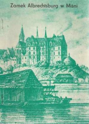 Zamek Albrechtsburg w Miśni