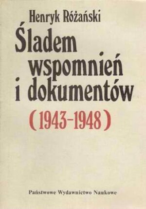 Śladem wspomnień i dokumentów (1943-1948)