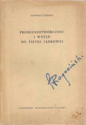 Promieniotwórczość i wstęp do fizyki jądrowej