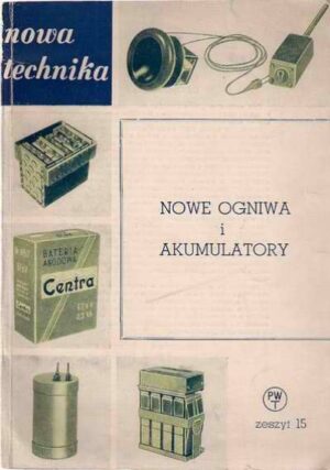 Nowa technika - Nowe ogniwa i akumulatory - zeszyt 15