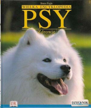 Wielka encyklopedia - Psy - zdrowie - nr 2