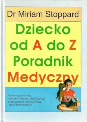 Dziecko od A do Z - poradnik medyczny