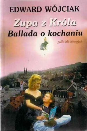 Zupa z Króla - Ballada o kochaniu