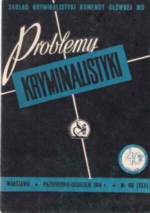 Problemy kryminalistyki nr 166 - Październik-Grudzień 1984 r.