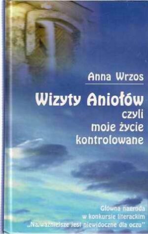 Wizyty Aniołów, czyli moje życie kontrolowane