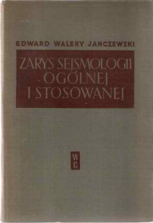 Zarys sejsmologii ogólnej i stosowanej